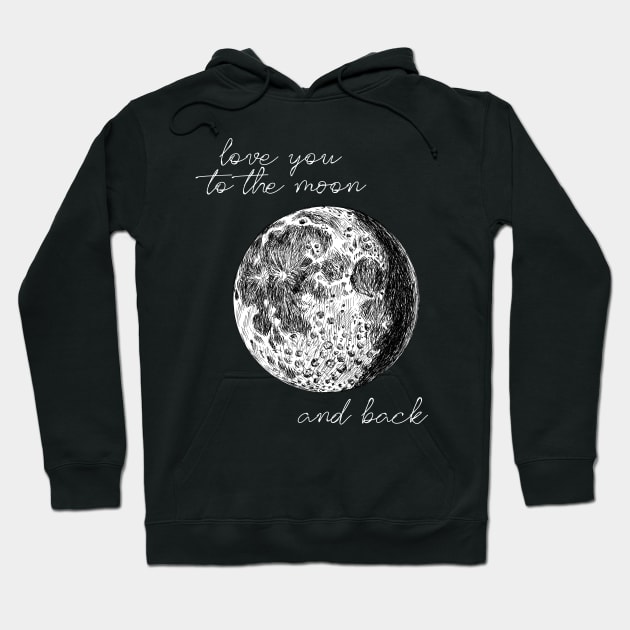 Love You To The Moon And Back Hoodie by rachelsfinelines